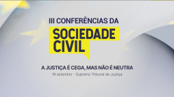 III Conferências da Sociedade Civil | A Justiça é cega mas não é neutra