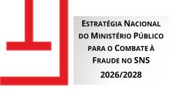 Estratégia Nacional do Ministério Público para o Combate à Fraude no SNS - 2026-2028