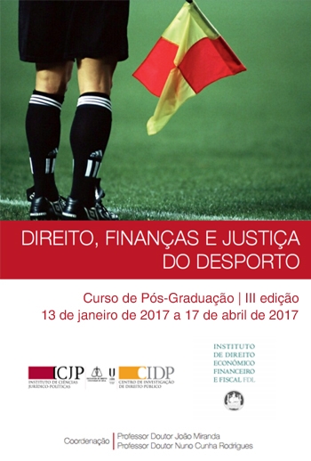 III Curso de Pós-Graduação em "Direito, Finanças e Justiça do Desporto"