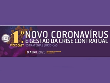 Videocast: "Novo Coronavírus e Gestão da Crise Contratual – Estratégias Jurídicas”