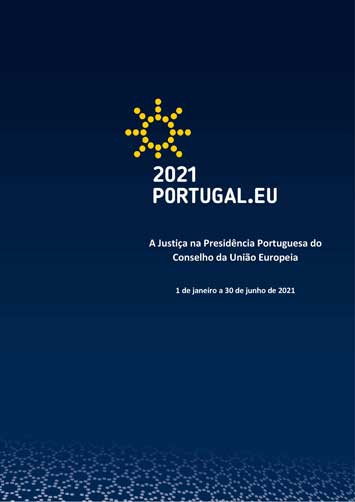 Presidência Portuguesa do Conselho da União Europeia 2021 - Programa e prioridades da Justiça