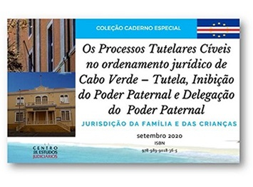 Os processos Tutelares Cíveis no ordenamento jurídico de Cabo Verde – tutela, inibição do poder paternal e delegação do poder paternal