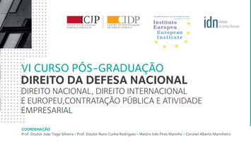 VI Curso Pós-Graduação de Direito da Defesa Nacional: Direito Nacional, Direito Internacional e Europeu, Contratação Pública e Atividade Empresarial