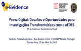 Conferência Europeia “Prova Digital: Desafios e Oportunidades para Investigações Transfronteiriças com o eEDES